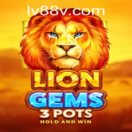 Unveiling the Thrills of LionGems3pots: An Exciting Adventure